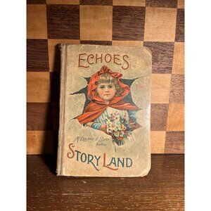 1900’s Children’s Story Nursery Rhyme Book Echoes Story Land